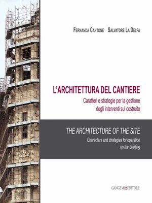 cover image of L'architettura del cantiere. Caratteri e strategie per la gestione degli interventi sul costruito